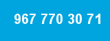 967 770 30 71